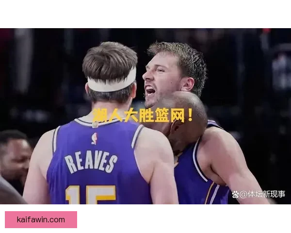 湖人对阵篮网伤情更新东契奇八村垒有望出战布朗尼等三人紧急回归助赢局势
